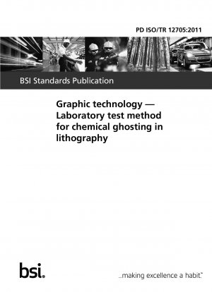 Graphic technology. Laboratory test method for chemical ghosting in lithography