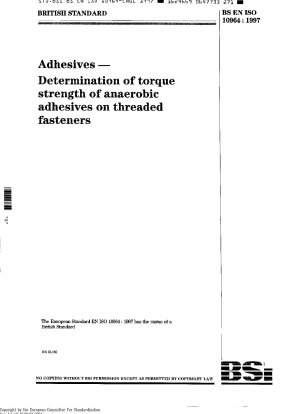 Adhesives - Determination of Torque Strength of Anaerobic Adhesives on Threaded Fasteners ISO 10964: 1993