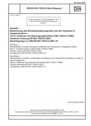 Acoustics - Determination of sound absorption coefficient and impedance in impedance tubes - Part 2: Transfer-function method (ISO 10534-2:1998); German version EN ISO 10534-2:2001, Corrigenda to DIN EN ISO 10534-2:2001-10
