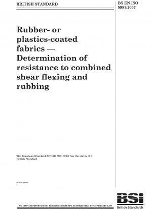 Rubber or plastics-coated fabrics - Determination of resistance to combined shear flexing and rubbing