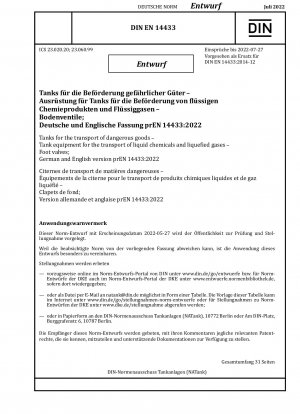 Tanks for the transport of dangerous goods - Tank equipment for the transport of liquid chemicals and liquefied gases - Foot valves; German and English version prEN 14433:2022 / Note: Date of issue 2022-05-27*Intended as replacement for DIN EN 14433 (2...