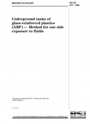 Underground tanks of glass-reinforced plastics (GRP) - Method for one side exposure to fluids