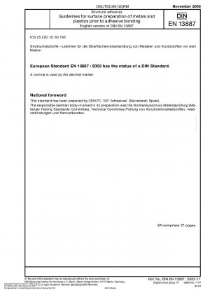 Structural adhesives - Guidelines for surface preparation of metals and plastics prior to adhesive bonding; German version prEN 13887:2003