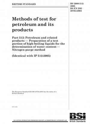 Methods of test for petroleum and its products. Petroleum and related products. Preparation of a test portion of high-boiling liquids for the determination of water content. Nitrogen purge method