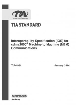 Interoperability Specification (IOS) for cdma2000 Machine to Machine (M2M) Communications