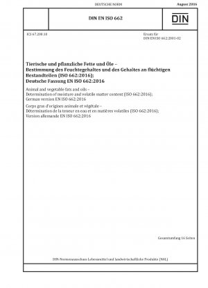 Animal and vegetable fats and oils - Determination of moisture and volatile matter content (ISO 662:2016); German version EN ISO 662:2016