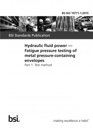  Hydraulic fluid power. Fatigue pressure testing of metal pressure-containing envelopes. Test method