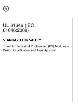 UL Standard for Safety Thin-Film Terrestrial Photovoltaic (PV) Modules – Design Qualification and Type Approval (First Edition)