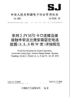 Detail Specification for Fixed Connectors,Electrical,Crimp Type,Narrow Flange Mount, Bayonet Coupling,Series2,Classes A,L,S and W,for JY 3470
