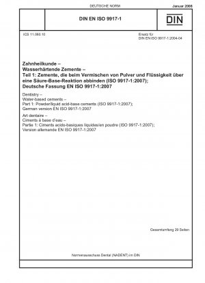 Dentistry - Water-based cements - Part 1: Powder/liquid acid-base cements (ISO 9917-1:2007); German version EN ISO 9917-1:2007