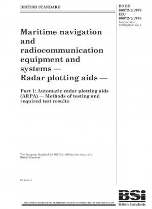 Maritime navigation and radiocommunication equipment and systems — Radar plotting aids — Part 1 : Automatic radar plotting aids (ARPA) — Methods of testing and required test results