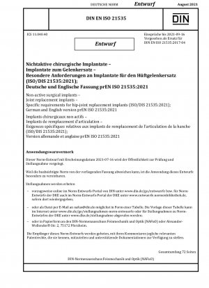 Non-active surgical implants - Joint replacement implants - Specific requirements for hip-joint replacement implants (ISO/DIS 21535:2021); German and English version prEN ISO 21535:2021 / Note: Date of issue 2021-07-16*Intended as replacement for DIN E...