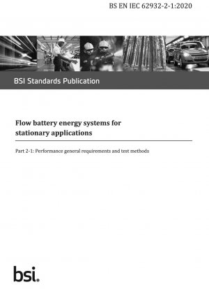 Flow battery energy systems for stationary applications - Performance general requirements and test methods