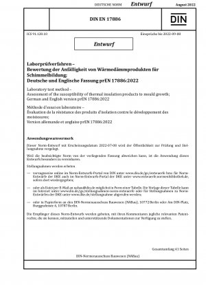 Laboratory test method - Assessment of the susceptibility of thermal insulation products to mould growth; German and English version prEN 17886:2022 / Note: Date of issue 2022-07-08