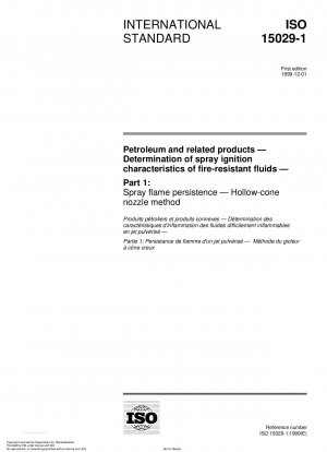 Petroleum and related products - Determination of spray ignition characteristics of fire-resistant fluids - Part 1: Spray flame persistence - Hollow-cone nozzle method