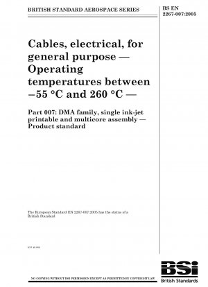 Cables, electrical, for general purpose - Operating temperatures between -55 °C and 260 °C - Part 007: DMA family, single ink-jet printable and multicore assembly - Product standard