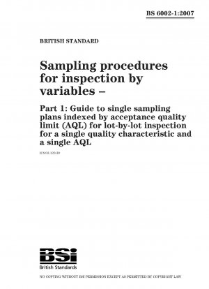Sampling procedures for inspection by variables - Guide to single sampling plans indexed by acceptance quality limit (AQL) for lot-by-lot inspection for a single quality characteristic and a single AQL