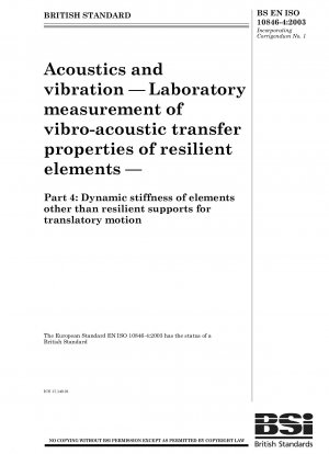 Acoustics and vibration - Laboratory measurement of vibro-acoustic transfer properties of resilient elements - Dynamic stiffness of elements other than resilient supports for translatory motion
