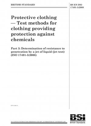 Protective clothing - Test methods for clothing providing protection against chemicals - Part 3: Determination of resistance to penetration by a jet of liquid (jet test)