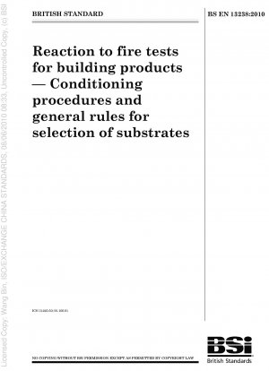 Reaction to fire tests for building products - Conditioning procedures and general rules for selection of substrates